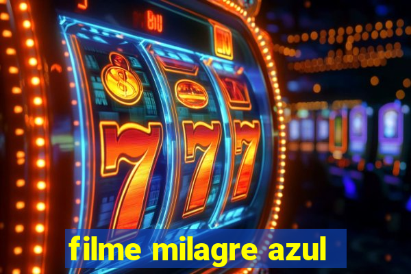 filme milagre azul